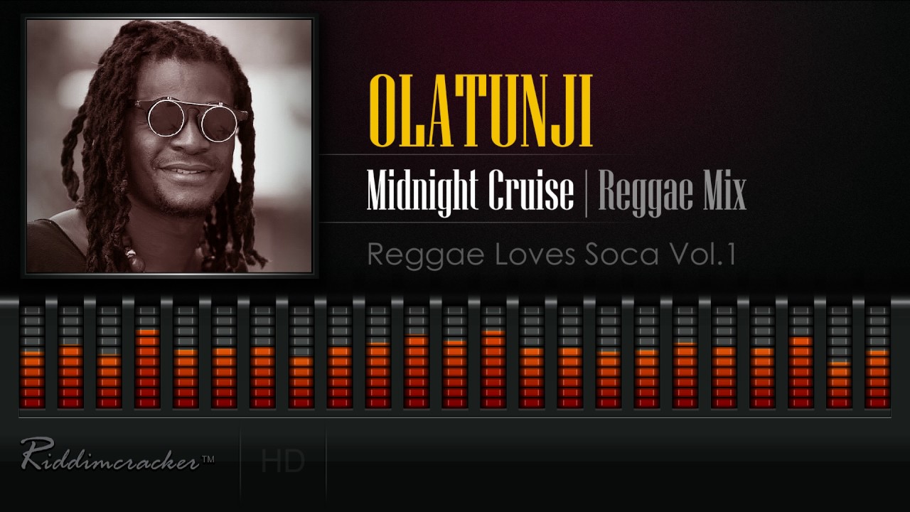 Olatunji - Midnight Cruise [Reggae Mix 2017] [HD]