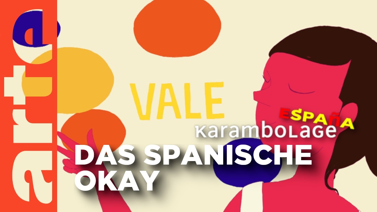 "vale" | Karambolage España | ARTE