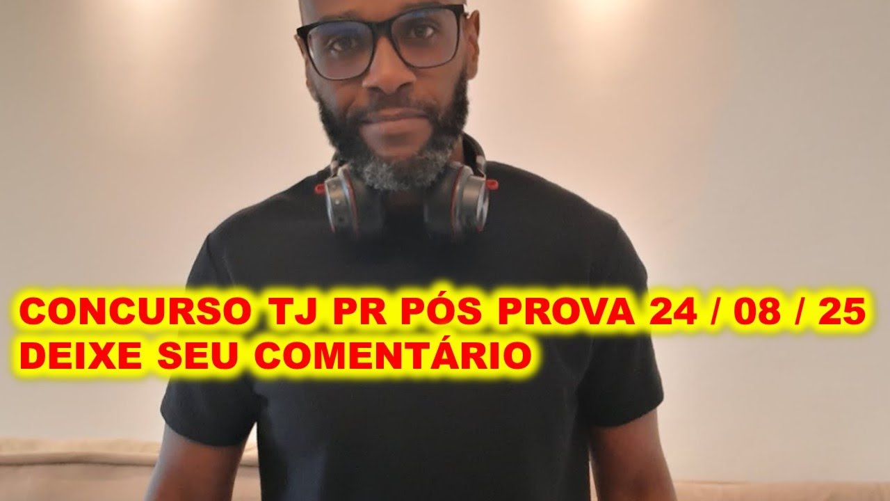 Concurso TJ PR p&oacute;s-prova 24/08/25 T&eacute;cnico Judici&aacute;rio : deixe seu coment&aacute;rio 