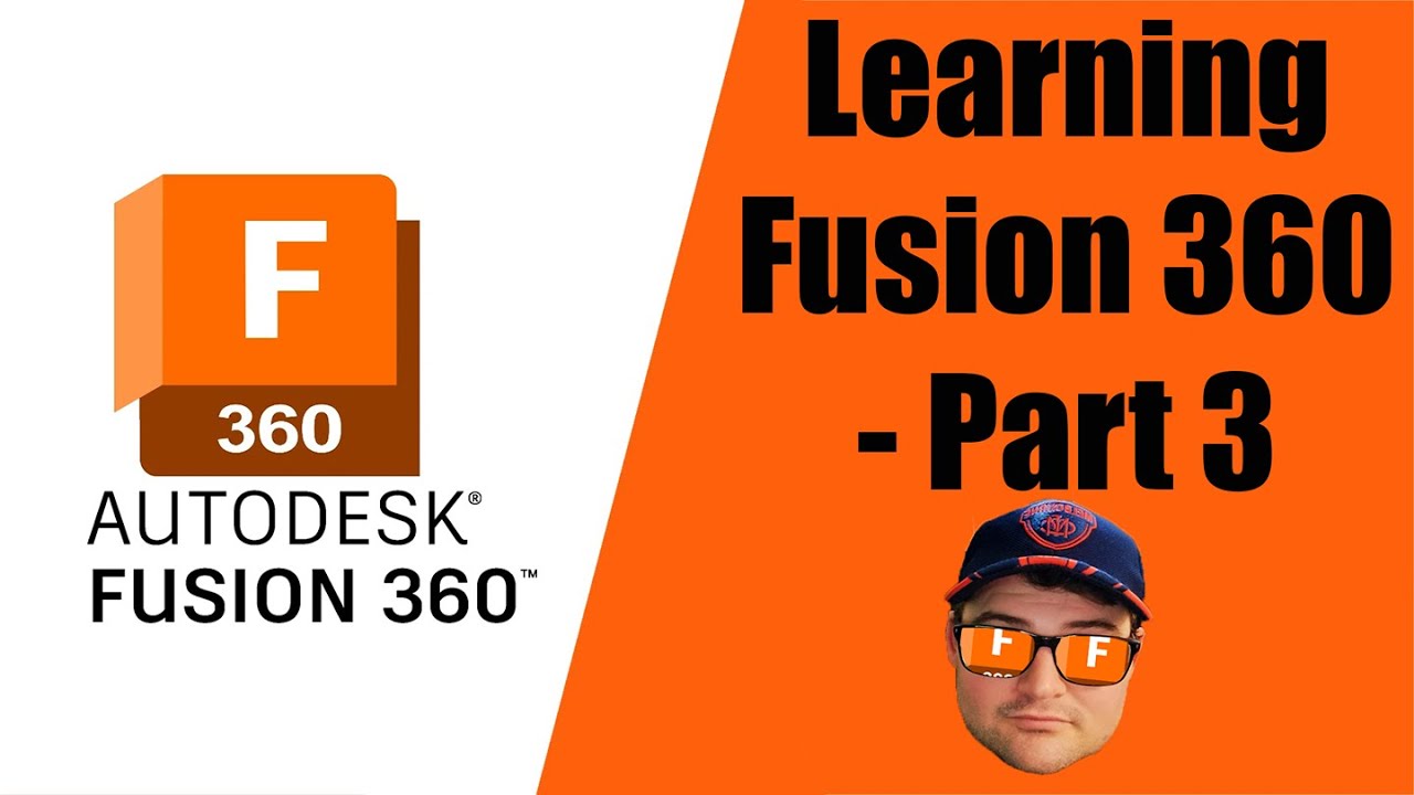 Learning Fusion 360 - Part 3