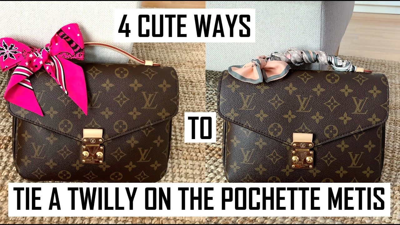 HOW TO TIE A TWILLY ON THE LOUIS VUITTON POCHETTE METIS: Four different ways - Hérmes + LV Twillies