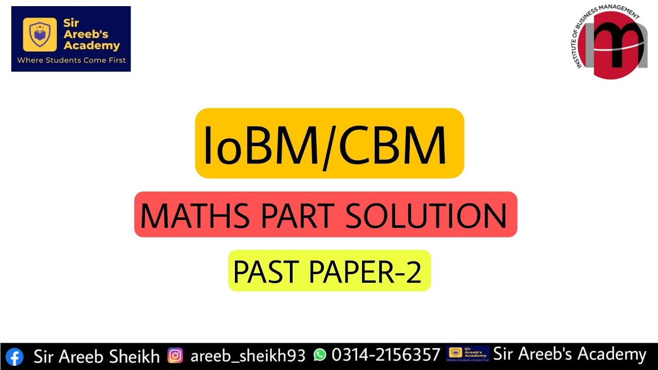 iobm maths past paper 2 solution by areeb sheikh | iobm problem solving solution | cbm maths