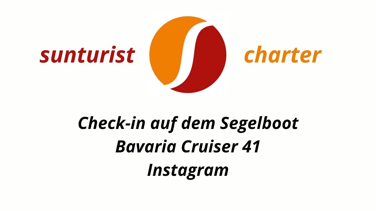 Sunturist Charter - Check-in auf dem Segelboot Bavaria Cruiser 41 Instagram ( Deutsche Version )