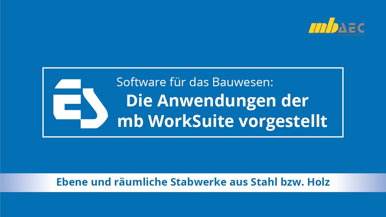 EuroSta - FEM Stabtragwerke aus Stahl bzw. Holz - Die Anwendungen der mb WorkSuite vorgestellt