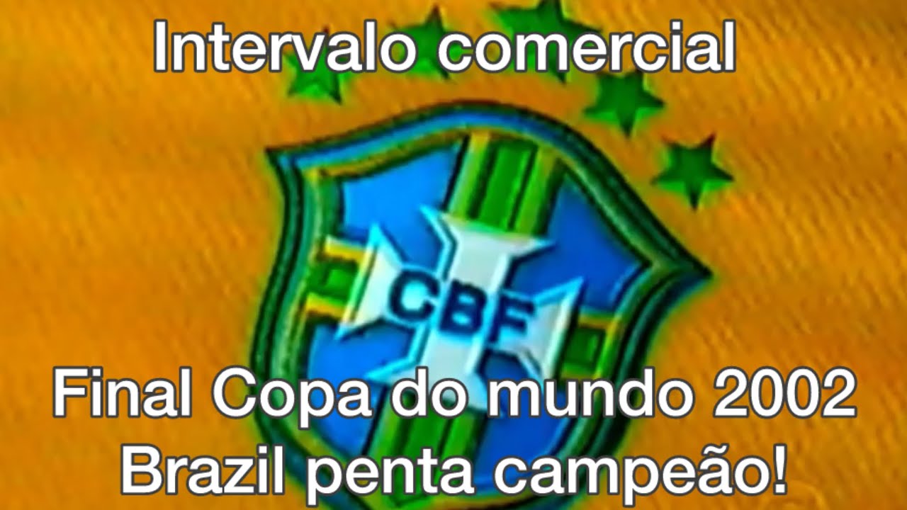 Intervalo comercial final da copa do mundo 2002. Brasil penta campeão !