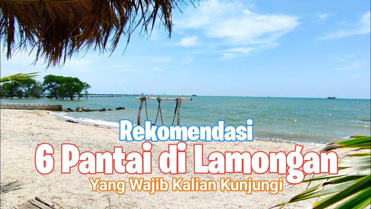 REKOMENDASI WISATA PANTAI YANG BAGUS DI LAMONGAN