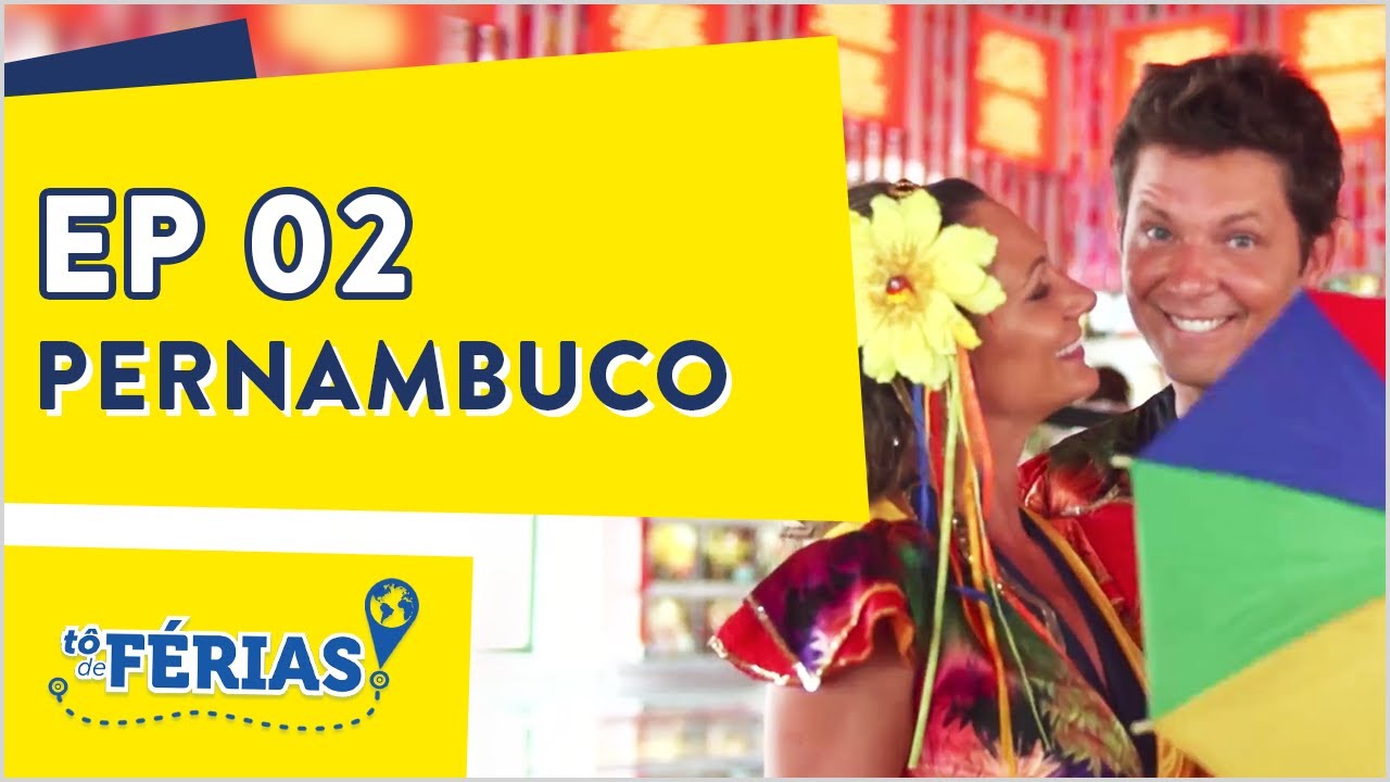 Programa Tô de Férias | Pernambuco | EP 02