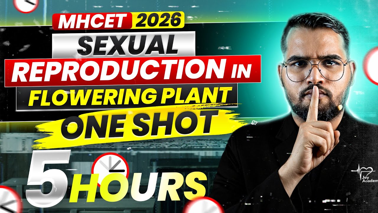 MH-CET  BSC NURSING BIOLOGY 2026 🔥| Sexual Reproduction in Angiosperms  | One Shot 🔥IN 5 HOURS