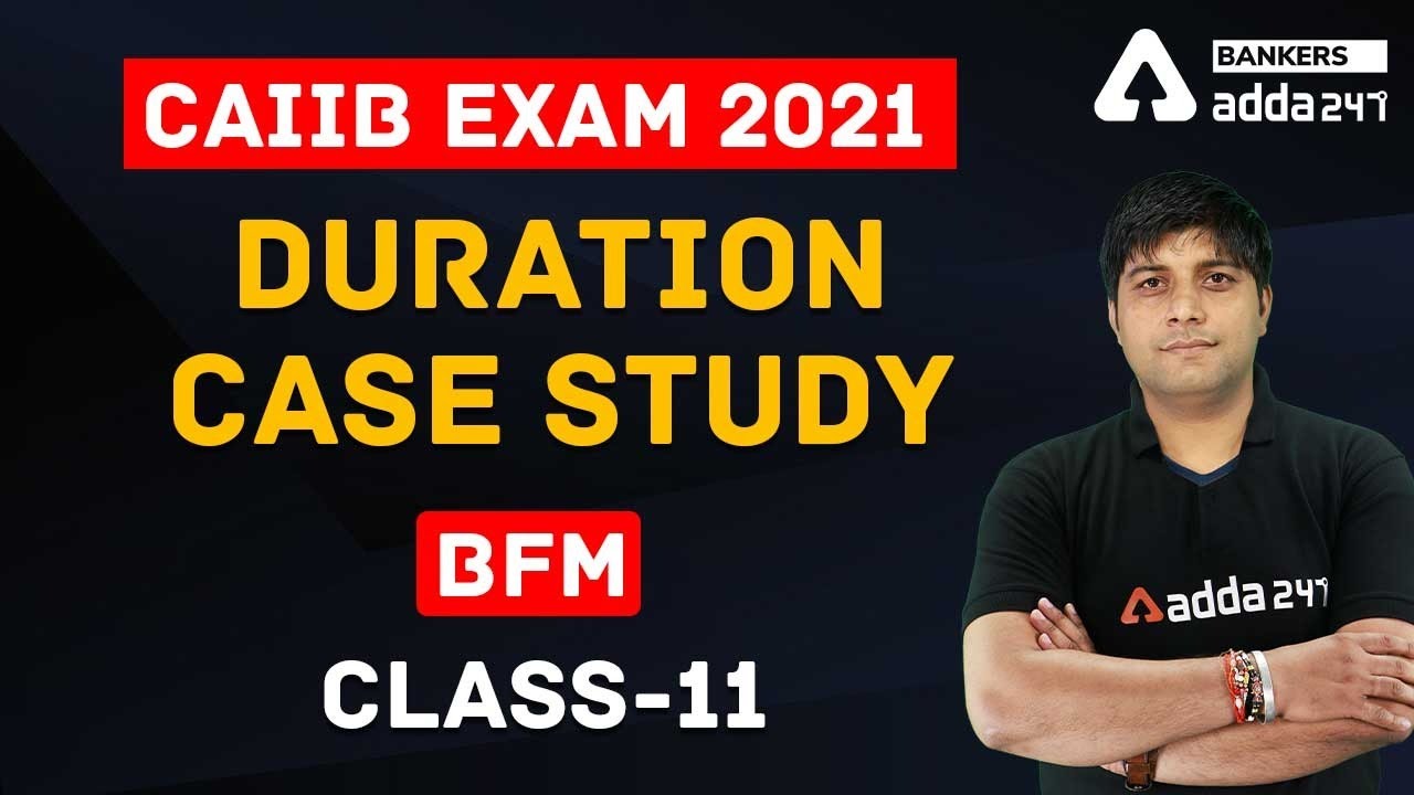 CAIIB Exam 2021 | Duration Case Study | BFM | Class-11