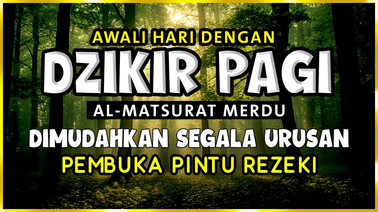 DZIKIR PAGI SESUAI SUNNAH RASUL | ZIKIR PEMBUKA PINTU REZEKI | Dzikir Mustajab Pagi