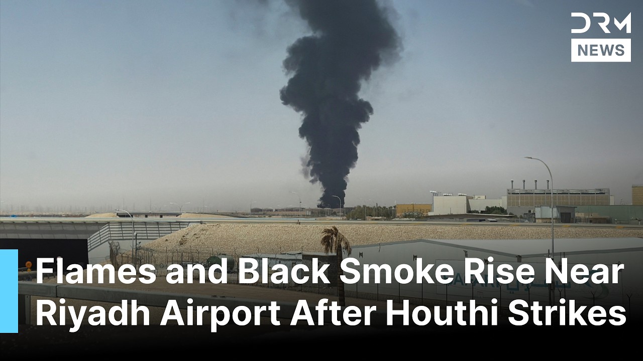 BREAKING: Flames and Black Smoke Rise Near Riyadh Airport After Houthi Strikes | AC1B