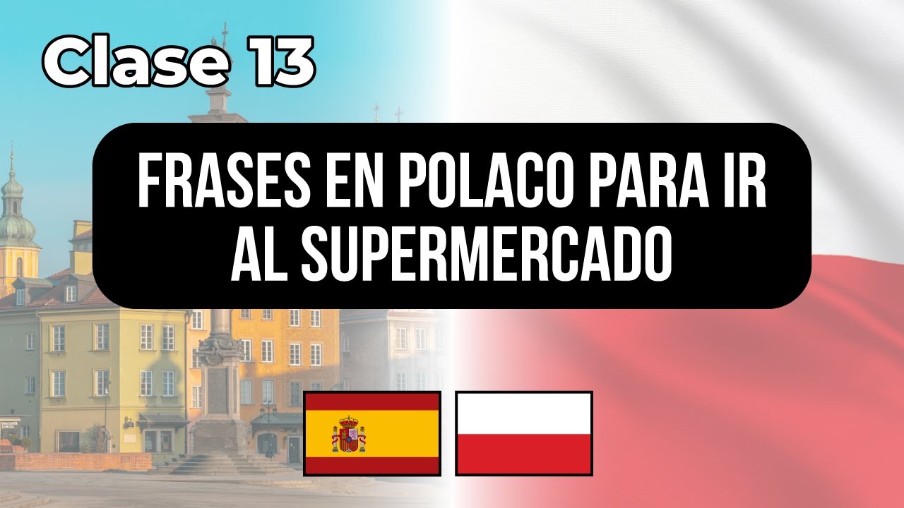 Frases en polaco para ir al Supermercado -Clase #13 👉 Lecciones para hispanohablantes