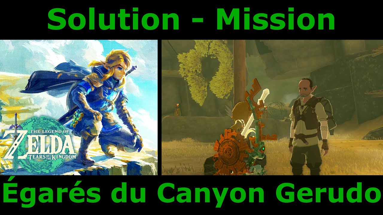Zelda Tears of the Kingdom - Les Égarés du Canyon Gerudo | Solution