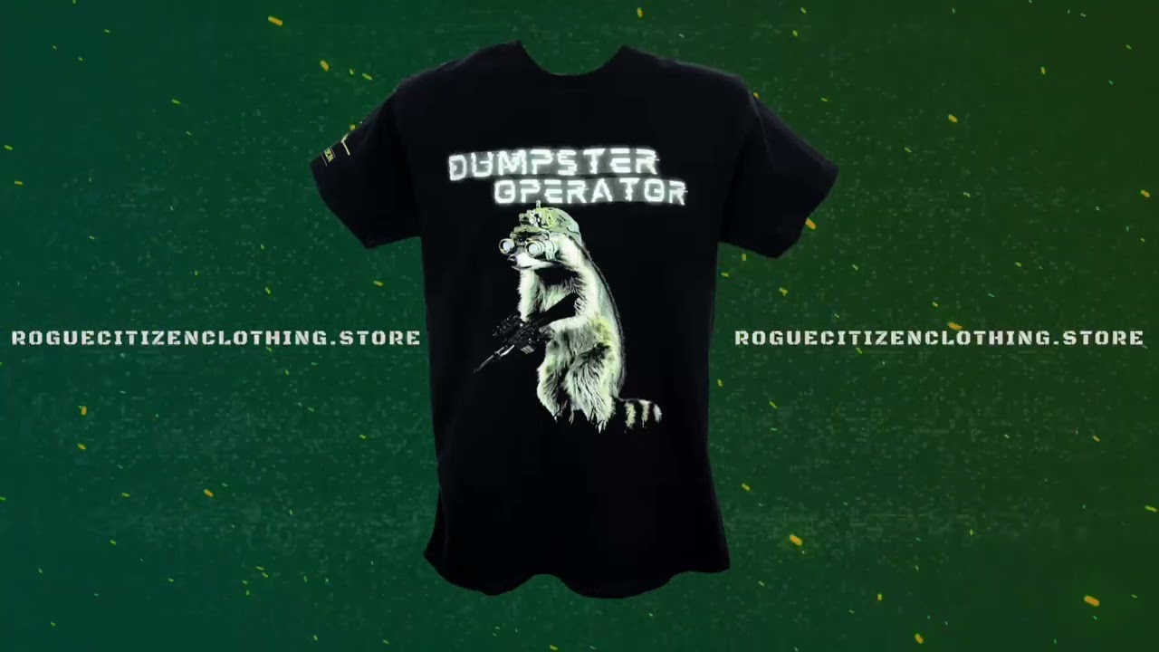 Dumpster Operator- (Unhinged T-shirt theme song)