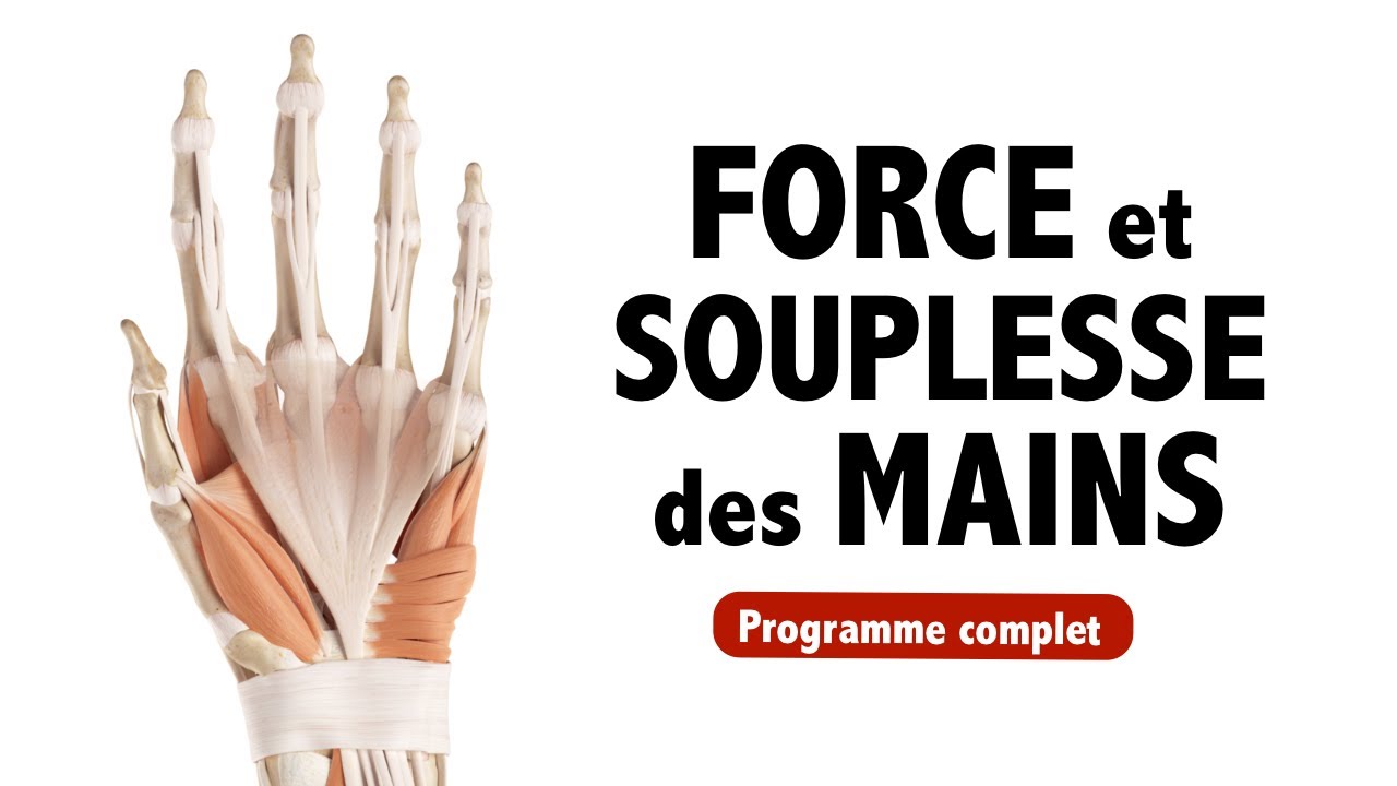 Force et souplesse des mains: un programme d'exercices complet!
