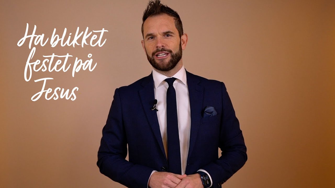 Ha blikket festet på Jesus – Jarle Waldemar (Ord til tro)