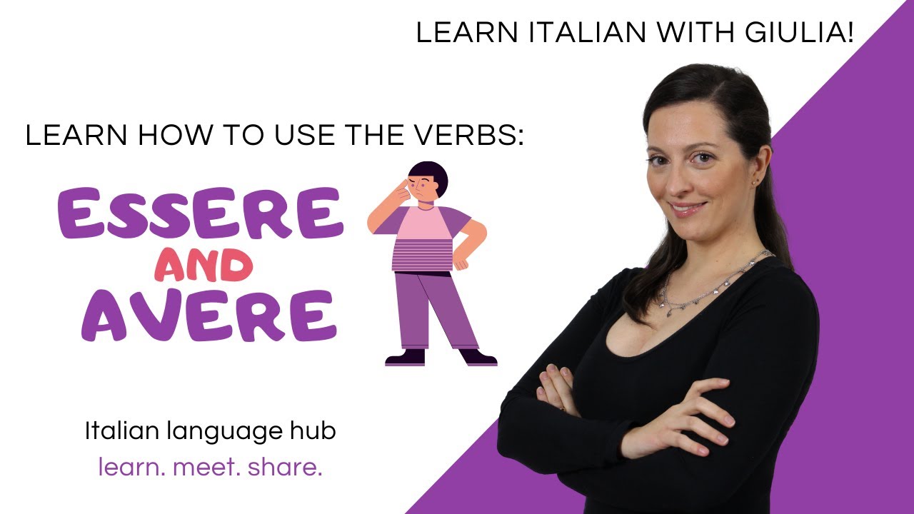 Understanding how and when to use the Italian verbs ESSERE and AVERE. With USEFUL sentences!