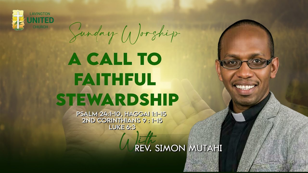 A CALL TO FAITHFUL STEWARDSHIP  || By Rev. Simon Mutahi || 30th November 2025