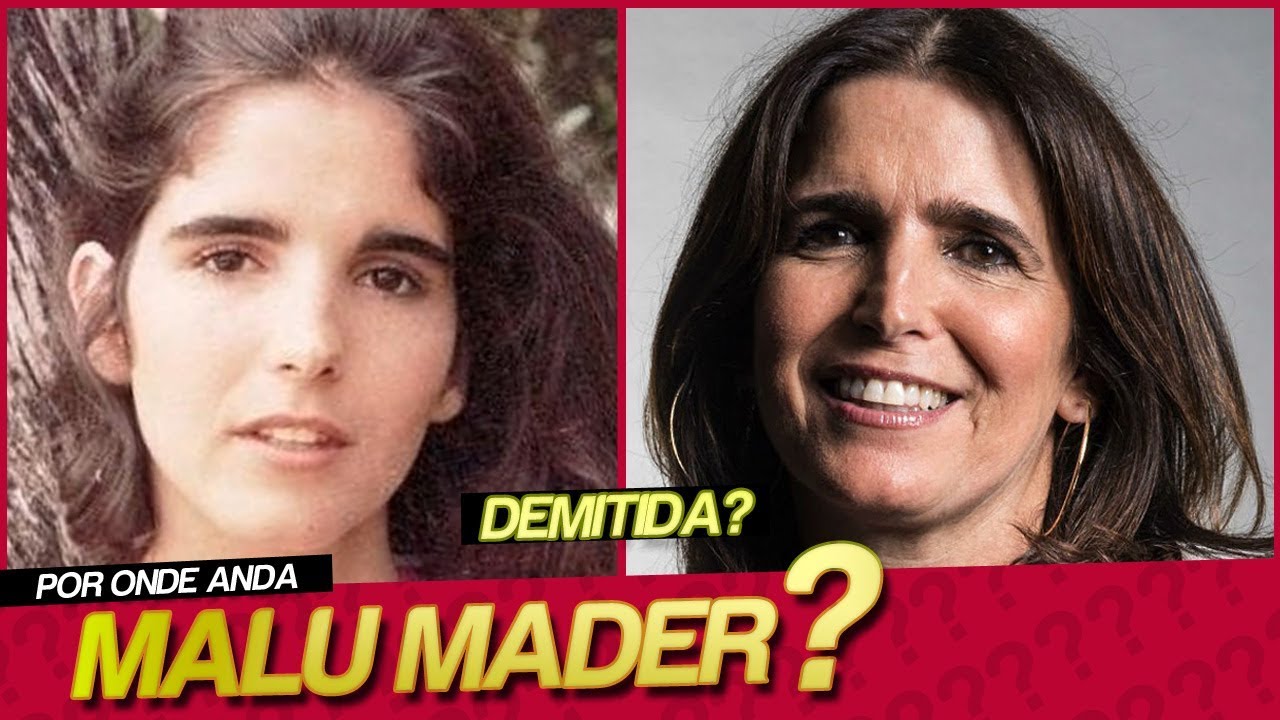 POR ONDE ANDA MALU MADER?