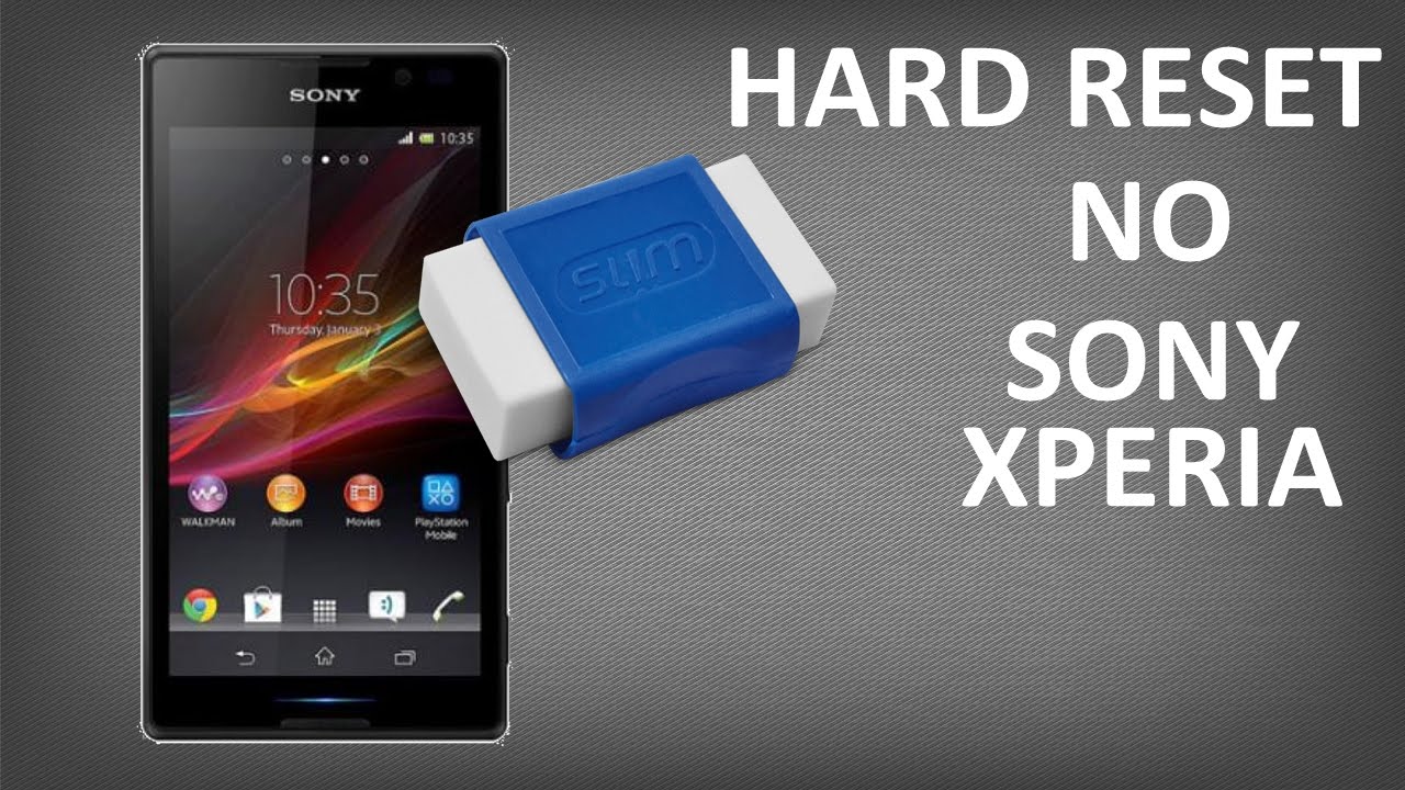 HARD RESET NO SONY XPERIA C2304