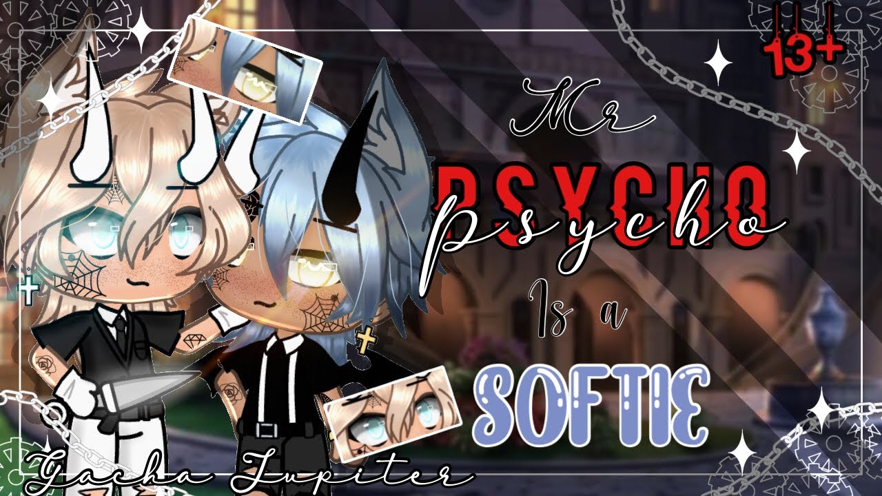 Mr. Psycho is a softie~ /Gay Gacha life/ GLMM/ 13+/ BL/ Gacha Jupiter/ READ DESC