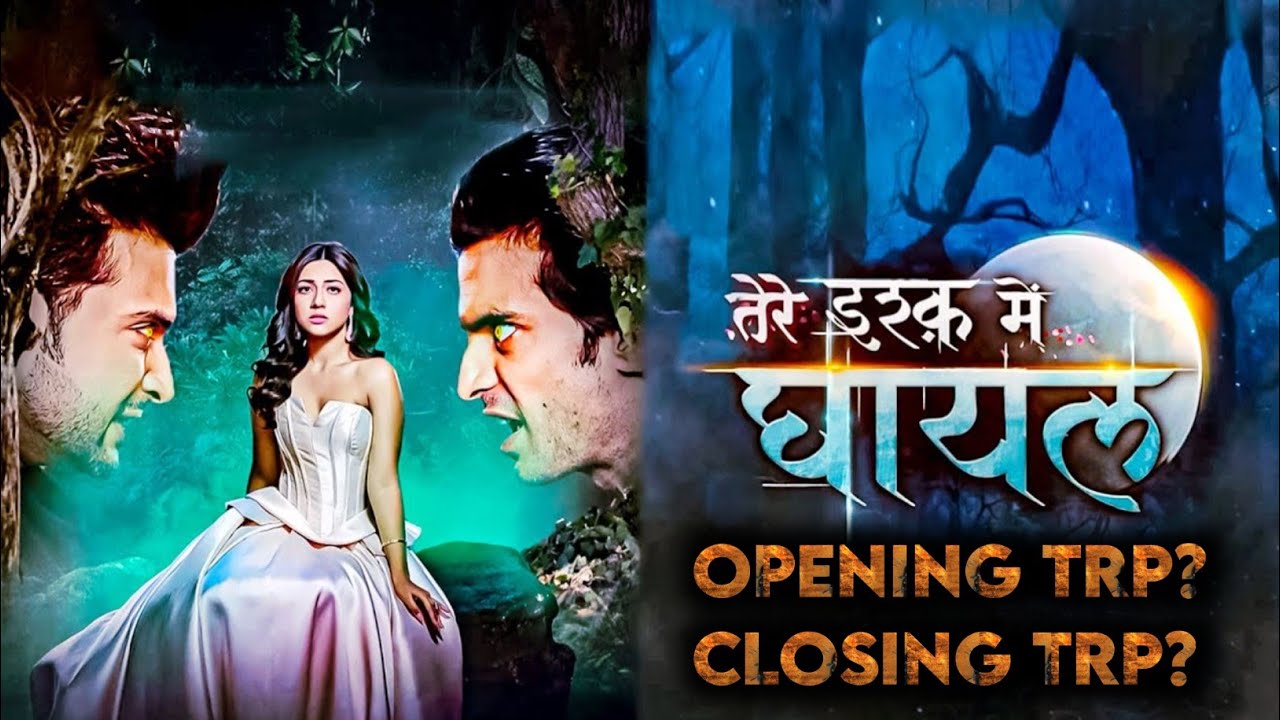 Tere Ishq Mein Ghayal show opening, closing, lowest, highest trp update? : Trp analysis!!