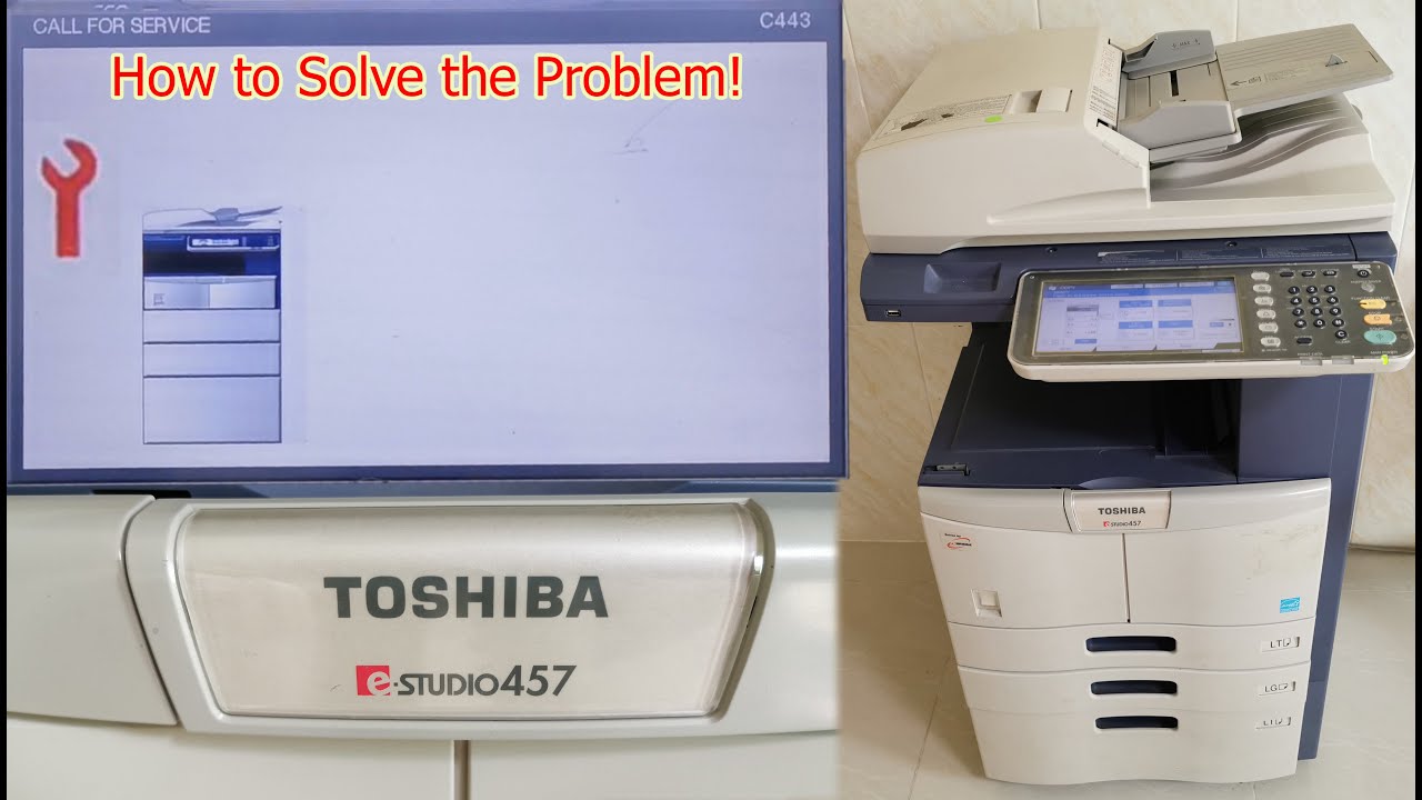 How to Solve CALL FOR SERVICE C443​ on Toshiba e Studio 457