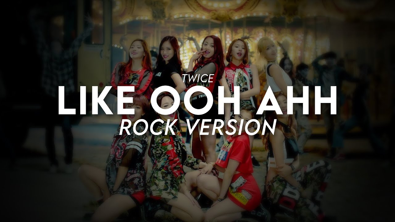 Like Ooh Ahh | ROCK VERSION | Twice (트와이스)