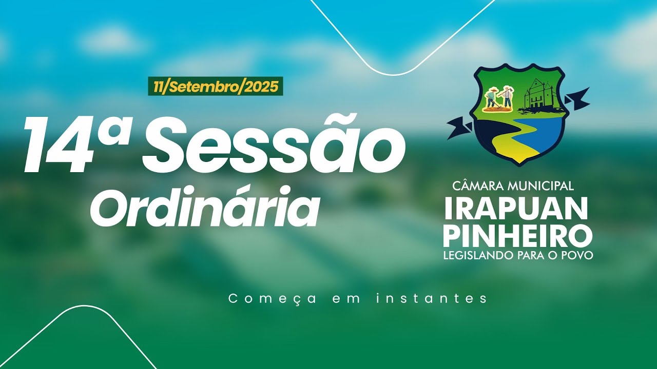 14ª Sessão Ordinária Câmara Municipal de Dep. Irapuan Pinheiro 11/09/2025.