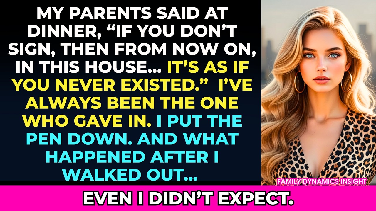 My Parents Said At Dinner: “If You Don’t Sign, You Don’t Exist” — What I Did Next Changed Everything