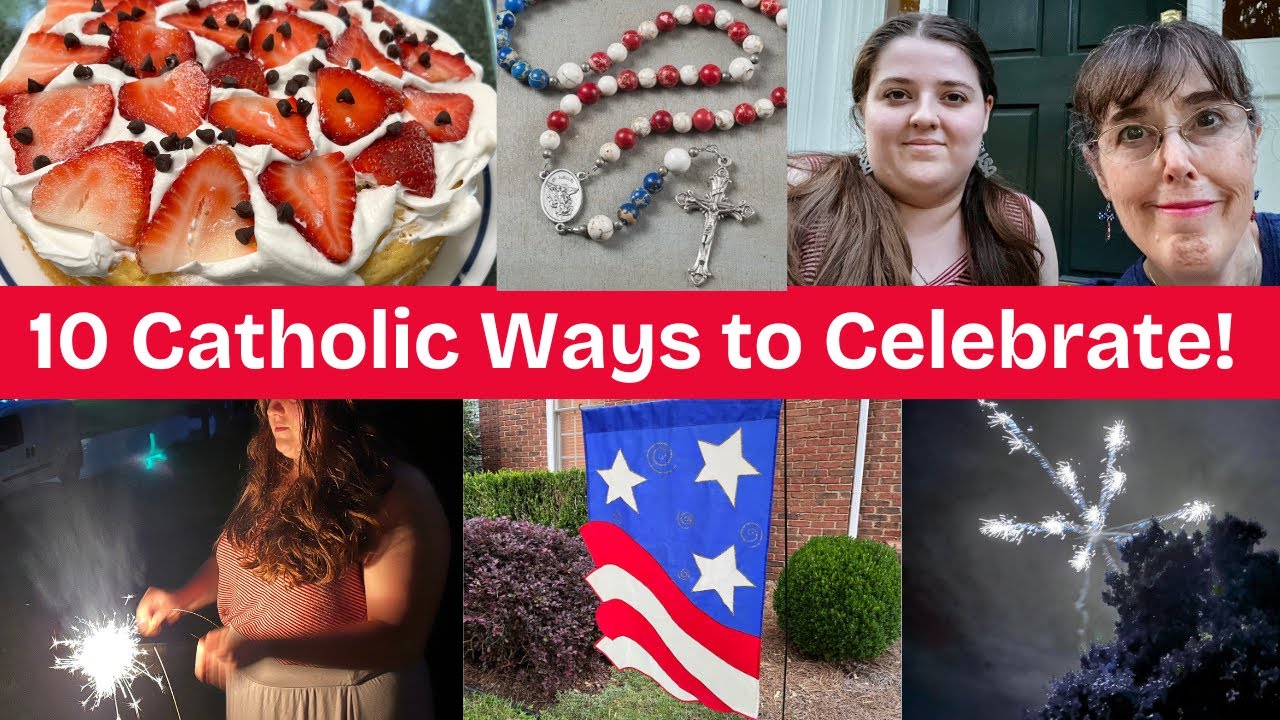 10 Catholic Ways to Make July 4th Sacred and Spectacular!