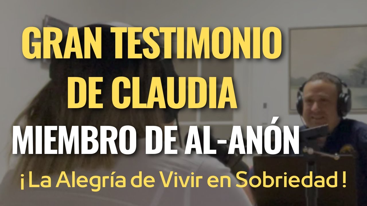 Testimonio de recuperación: Invitada Claudia de Al-Anón