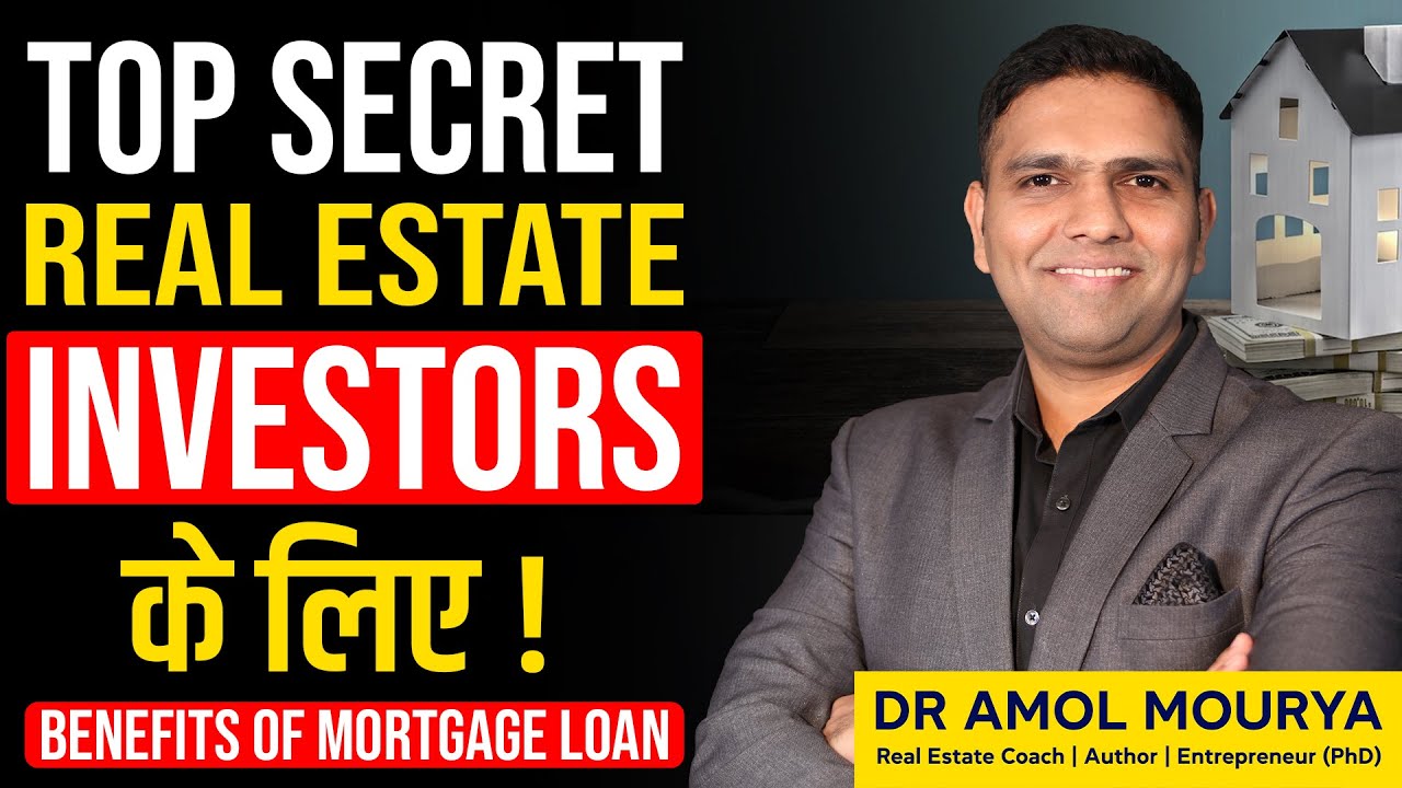What is Mortgage Loan | Benefits of Mortgage Loan for Investor | Dr Amol Mourya
