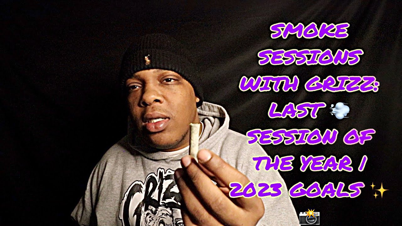 SMOKE SESSIONS WITH GRIZZ: LAST 💨 SESSION OF THE YEAR | 2023 GOALS ✨📸 PART 2