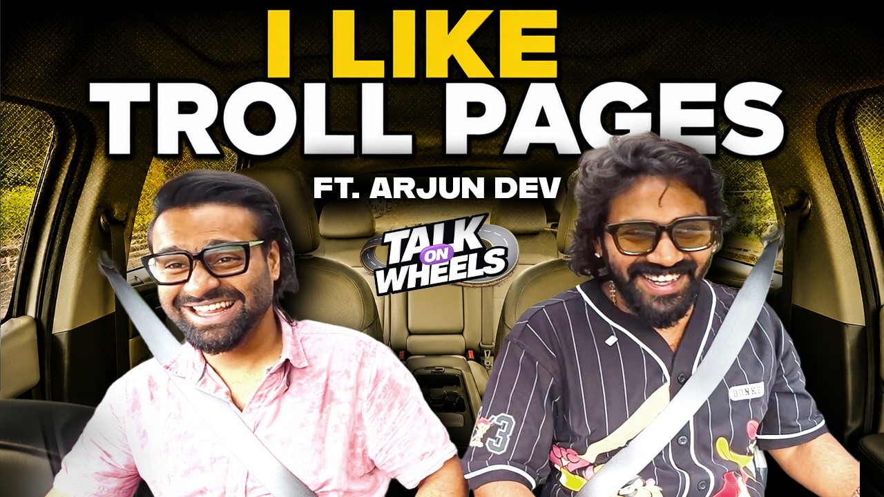 ARJUN DEV IS A BIGGEST FAN OF...!  | TALK ON WHEELS | Episode 5 : Arjun Dev