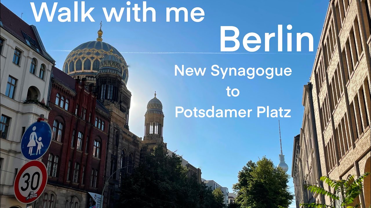 Walk with me - Berlin - New Synagogue to Potsdamer Platz