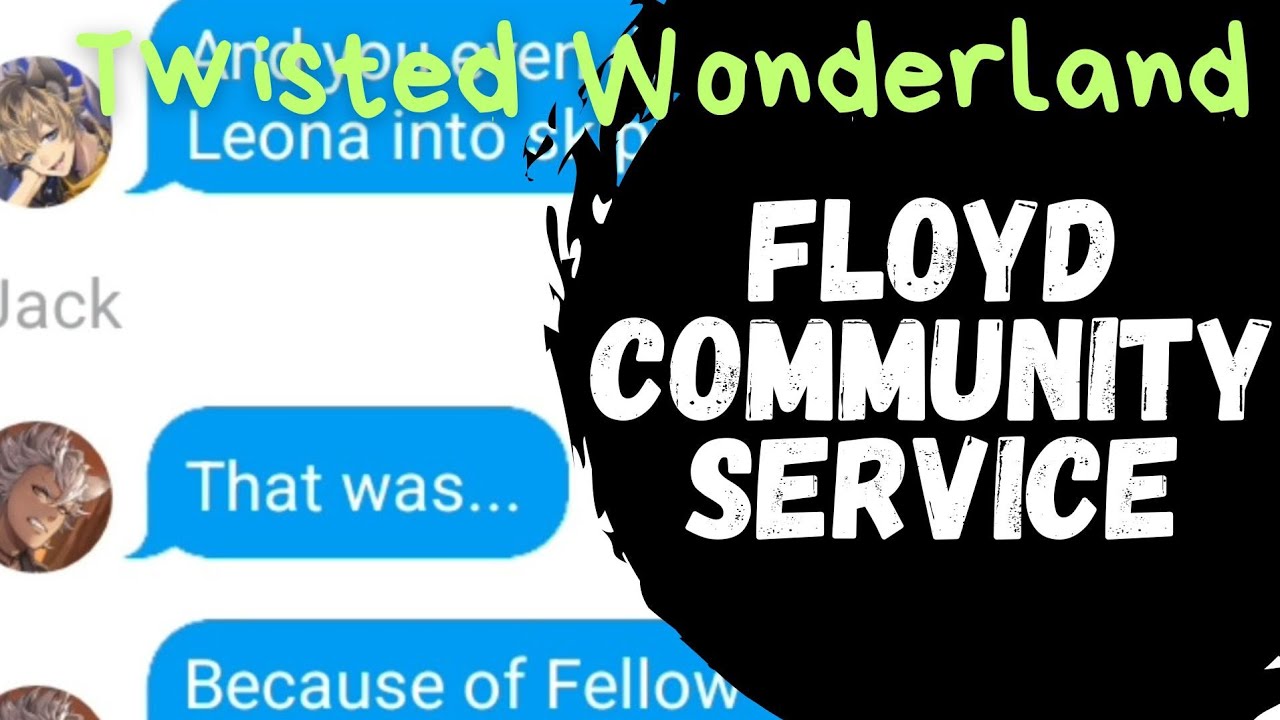 Floyd Community Service Scheme | Twisted Wonderland x Class of '09 | Text Skit