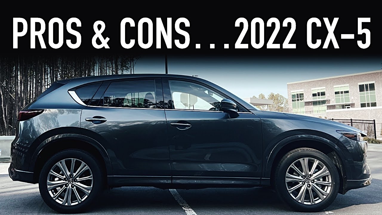 Pros & Cons.. 2022 Mazda CX-5 Turbo Signature