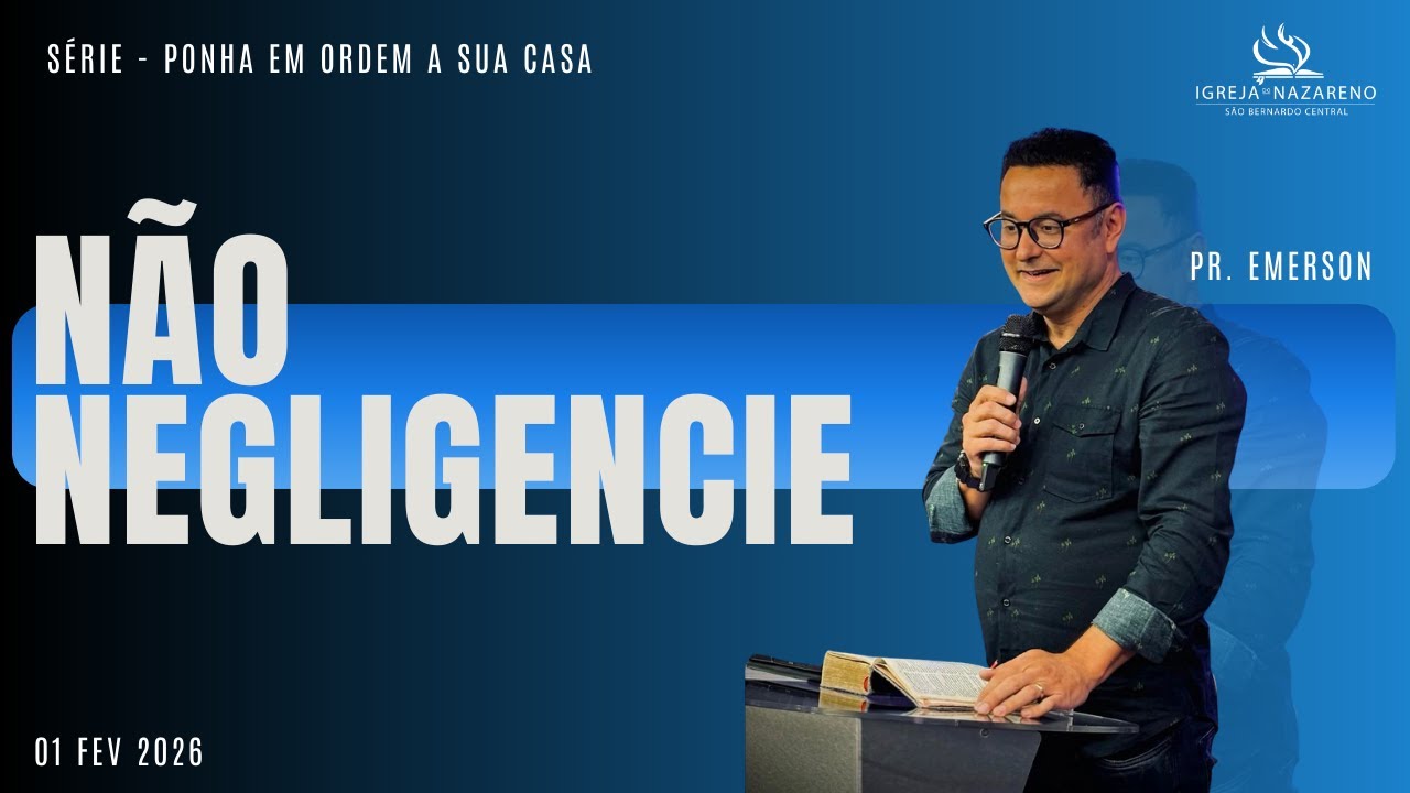 Não Negligencie  - Pr.Emerson  - 01/02/2026