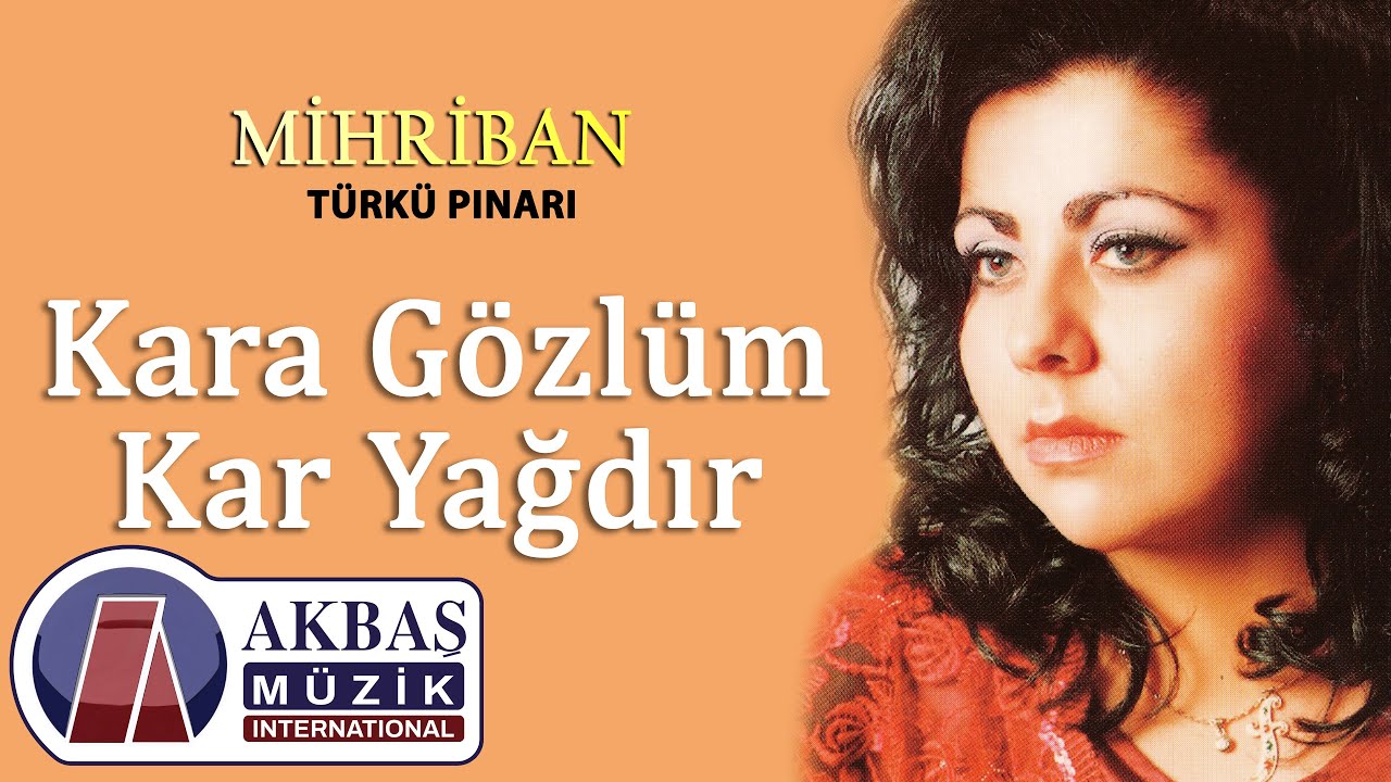 Mihriban - Kara Gözlüm Kar Yağdır
