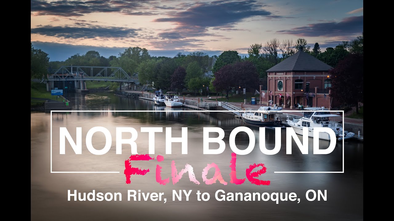 Hull Scratches, Dirty Hands, & Pineapple Head - North Bound Finale! Hudson River to Gananoque Ep.15