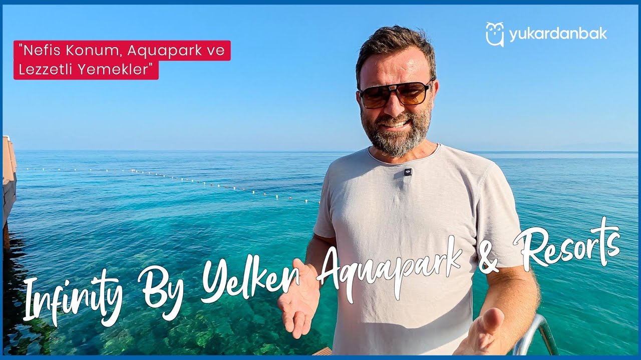 Infinity By Yelken Aquapark & Resorts - Kuşadası'nda Özel Bir Tesisteyim 👌