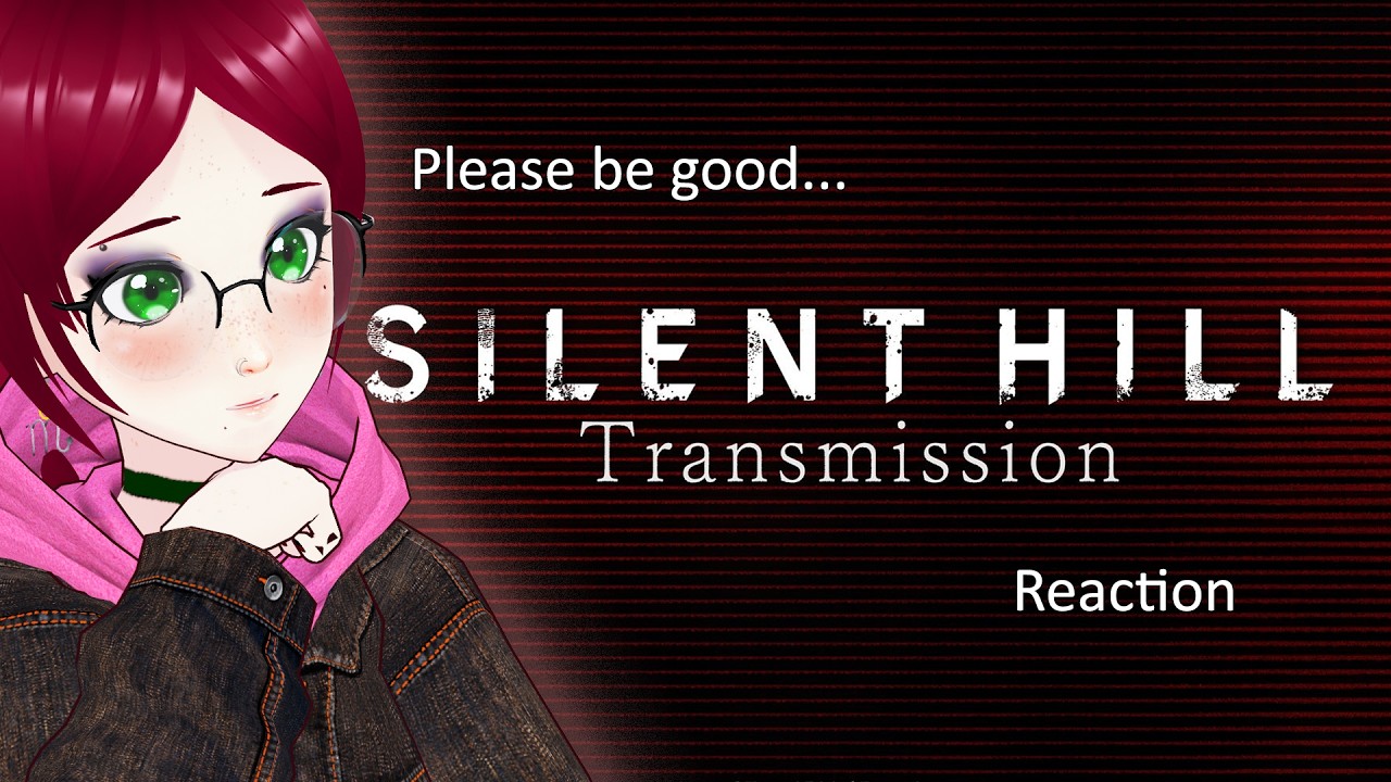 Please be good.... Silent Hill Transmission Reaction [2026-02-12]