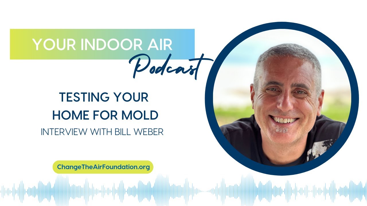 Testing Your Home for Mold with Bill Weber