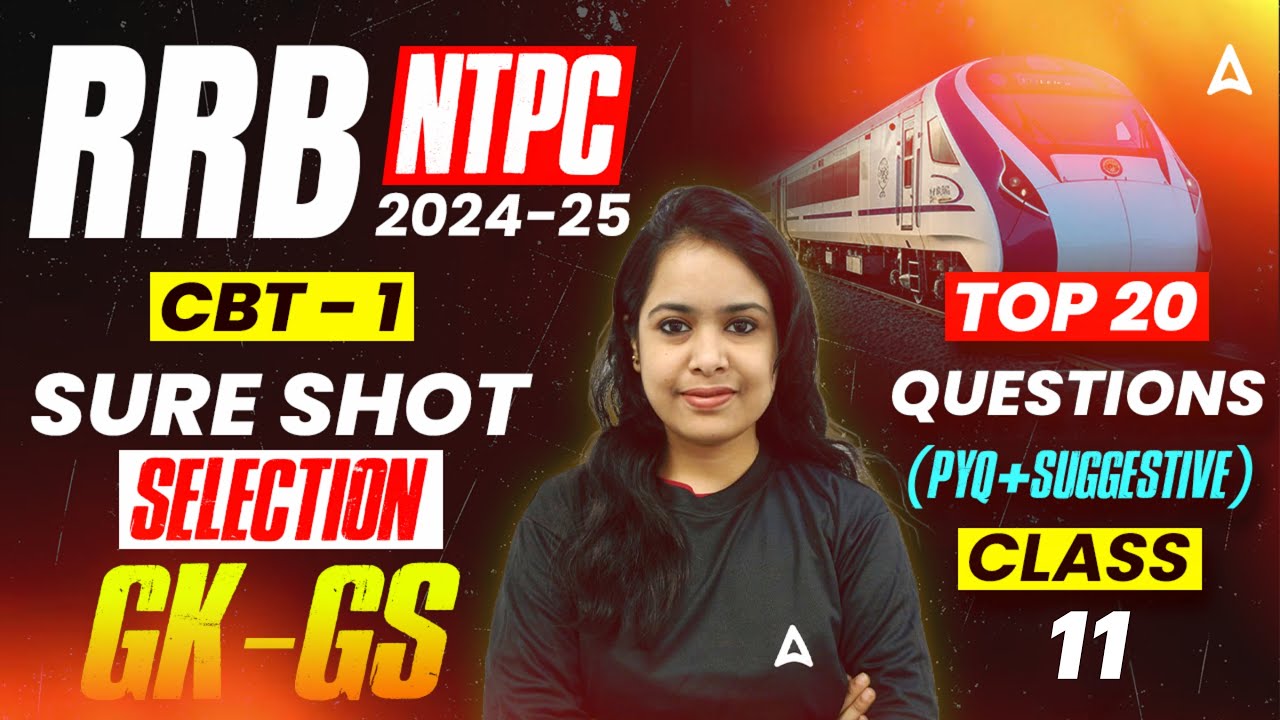 RRB NTPC GK GS Classes 2025 | GK GS For NTPC 2025 | GK GS Sureshot Selection | Class 11