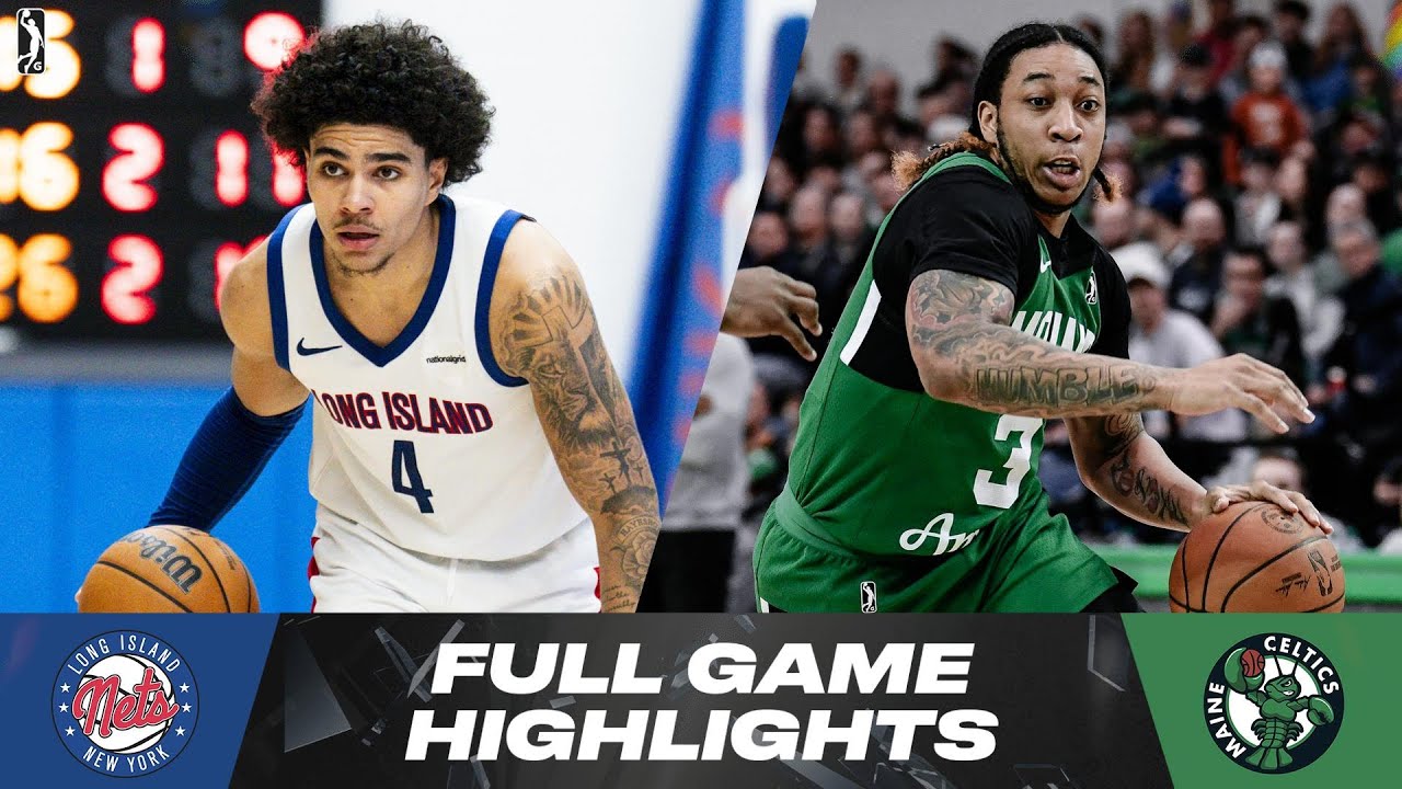 Long Island Nets vs. Maine Celtics - Game Highlights