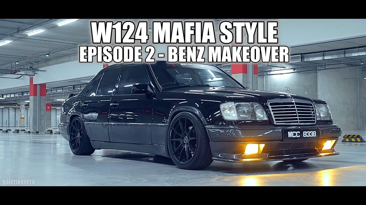 Episode 2 - Benz Makeover W124 Mafia Style