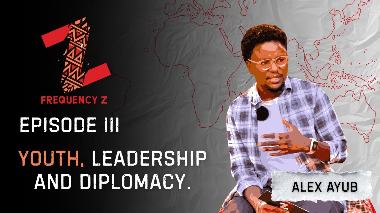 EPISODE III: YOUTH, LEADERSHIP AND DIPLOMACY | ALEX AYUB