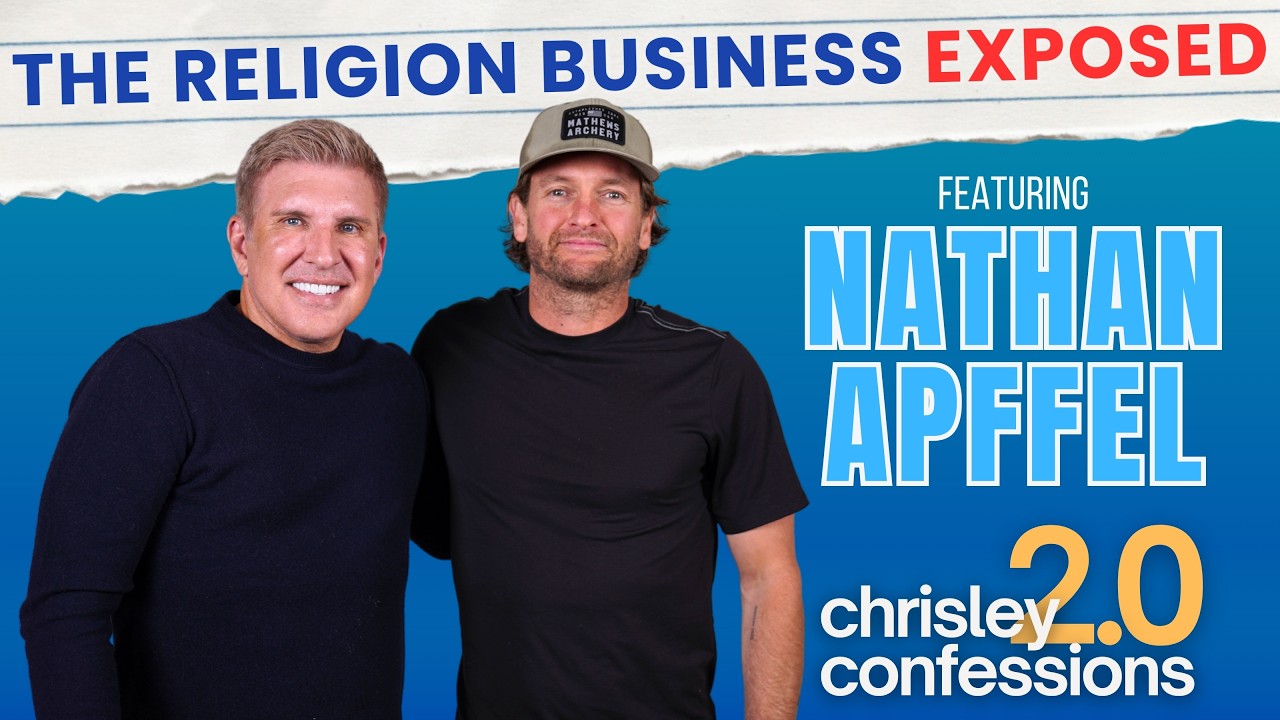 The Religion Business Exposed (ft. Nathan Apffel) | Chrisley Confessions 2.0 w/ Todd Chrisley Ep. 39
