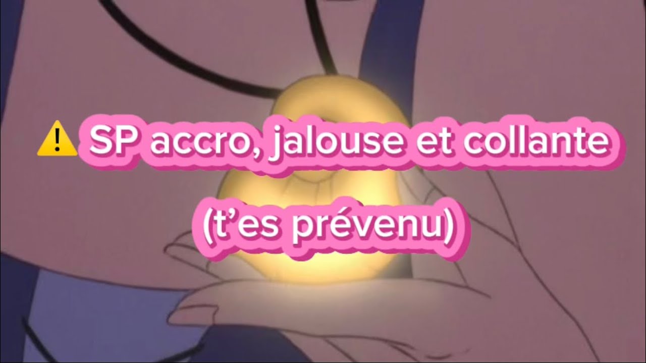 ⚠️SP accro, jalouse et collant ( puissant )